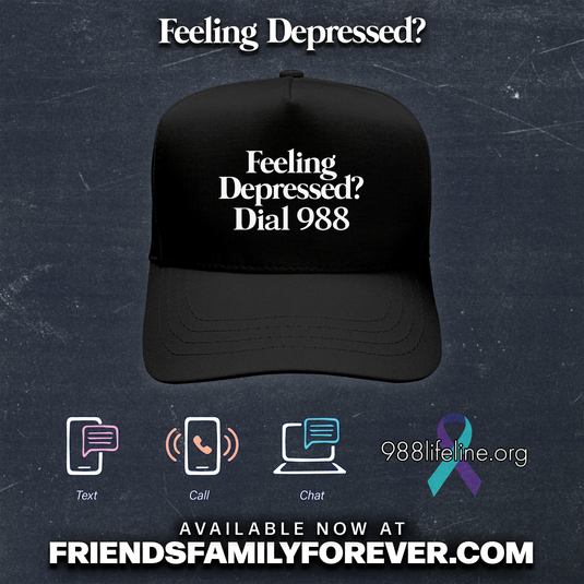 FEELING DEPRESSED? DIAL 988 - BLACK