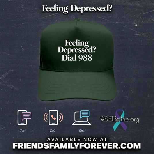 FEELING DEPRESSED? DIAL 988 - GREEN