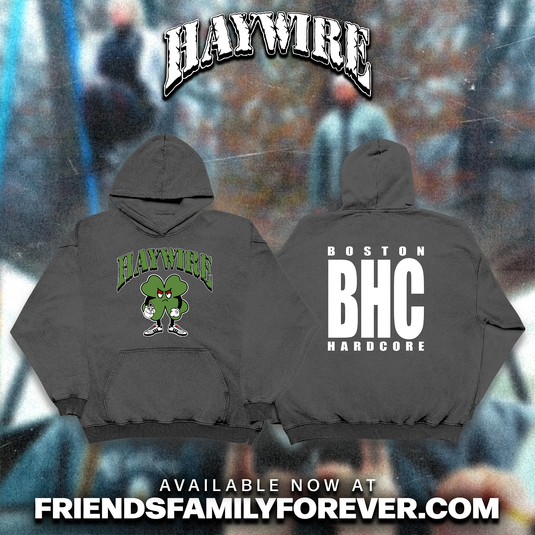 Dark gray hoodie. The front of the hoodie has green 'HAYWIRE' logo and Sammy Shamrock character. The back of the hoodie has white 'BOSTON HARDCORE' classic block letter BHC graphic print design.
