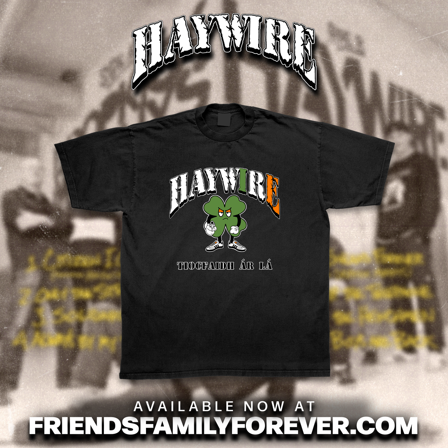 Haywire -  Tiocfaidh Àr Lá Shirt