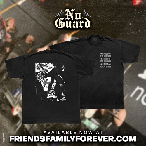 No Guard – Friends Family Forever