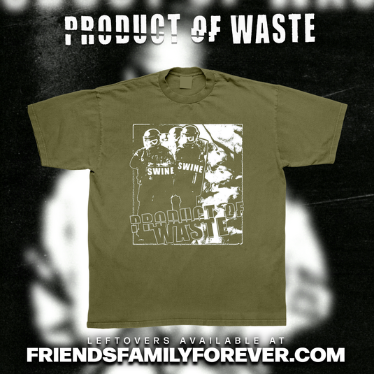 Product of Waste - Swine