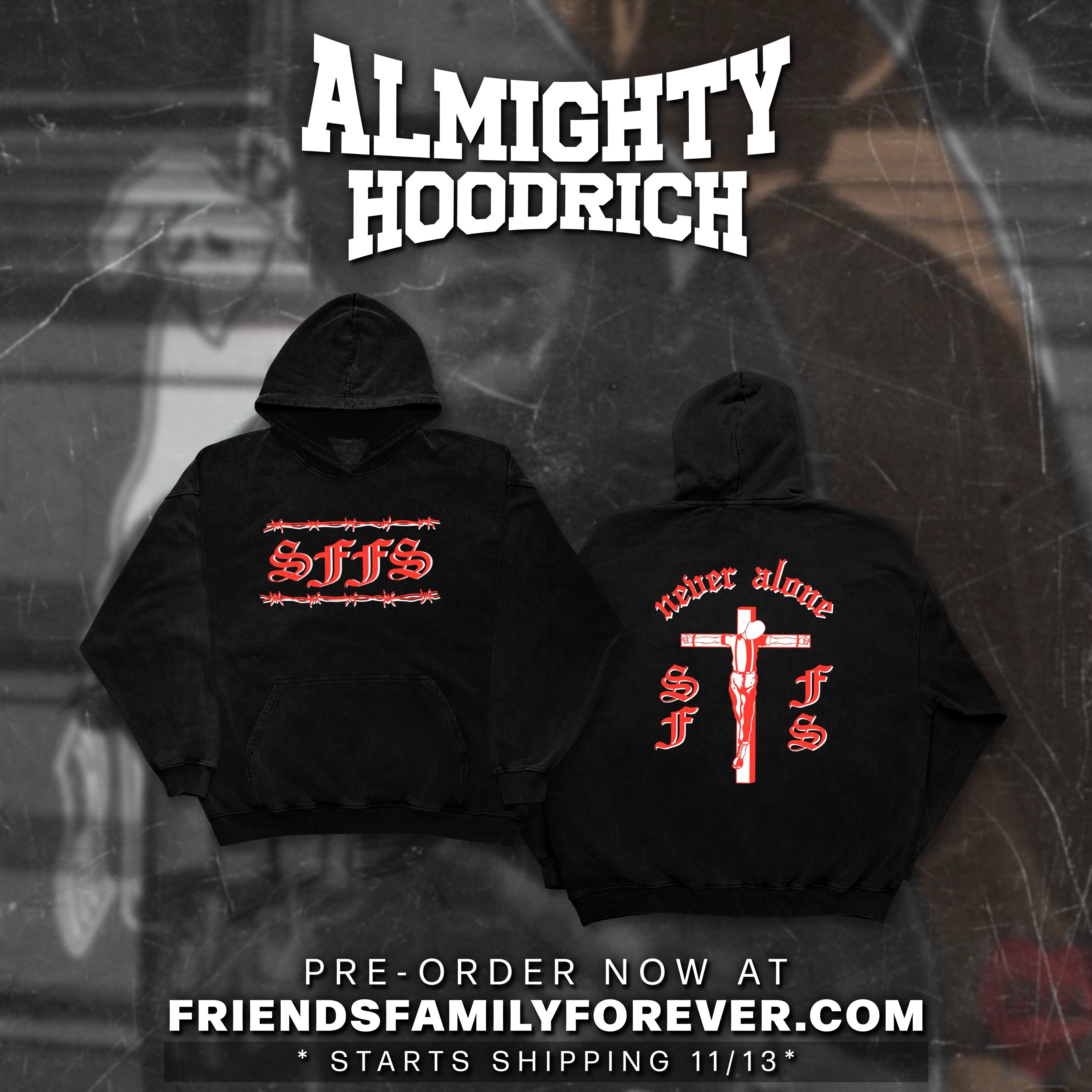 Almighty Hoodrich SFFS Hoodie Friends Family Forever