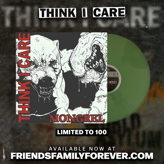 a promotional graphic for the album 'Think I Care' by Mongrel, showing a green vinyl record partially behind the album cover artwork, with text reading 'LIMITED TO 100,' and 'AVAILABLE NOW AT FRIENDSFAMILYFOREVER.COM' listed at the bottom