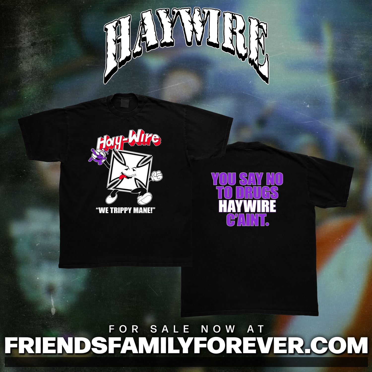 Haywire – Friends Family Forever